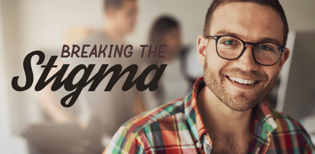 An image with a man smiling with breaking the stigma text